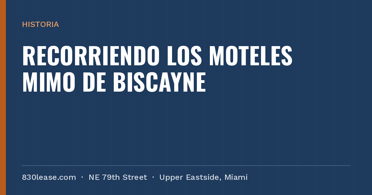 Guía a pie de los moteles de mediados de siglo del Distrito MiMo en Biscayne Boulevard